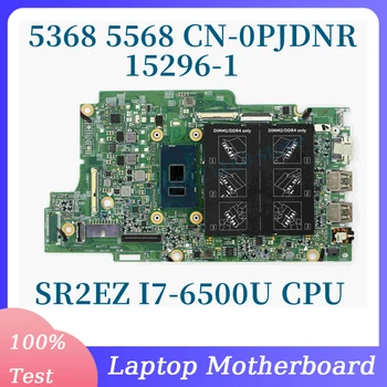 CN-0PJDNR 0PJDNR PJDNR с материнской платой процессора SR2EZ i7-6500U для материнской платы ноутбука DELL 5368 5568 15296-1 100% полностью протестировано хорошо