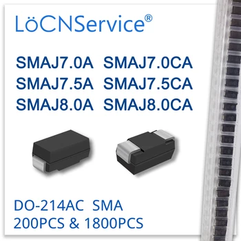 LoCNService 200PCS 1800PCS SMAJ SMAJ7.0 SMAJ7.0A SMAJ7.0CA SMAJ7.5 SMAJ7.5A SMAJ7.5CA SMAJ8.0 SMAJ8.0A SMAJ8.0CA Диод DO214AC